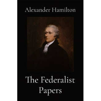The Federalist Papers, (Paperback) - Walmart.com