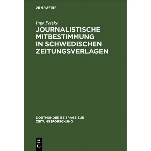 Dortmunder Beiträge Zur Zeitungsforschung: Journalistische Mitbestimmung in schwedischen Zeitungsverlagen (Hardcover)