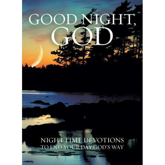 Pre-Owned Good Night, God: Night Time Devotions to End Your Day God's Way (Paperback) 1434705803 9781434705808