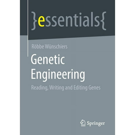 Genetic Engineering: Reading, Writing and Editing Genes, (Paperback)