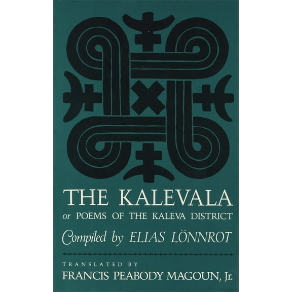The Kalevala: Or, Poems of the Kaleva District, (Paperback)