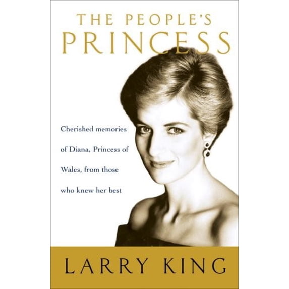 Pre-Owned The People's Princess: Cherished Memories of Diana, Princess of Wales, from Those Who Knew Her Best Hardcover
