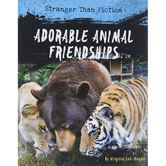 Pre-Owned Adorable Animal Friendships (Stranger Than Fiction), 9781534108592, 1534108599, Paperback,