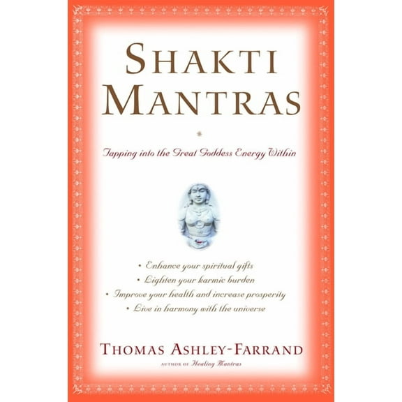 Shakti Mantras: Tapping Into the Great Goddess Energy Within, (Paperback)