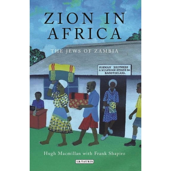 Zion in Africa: The Jews of Zambia, (Paperback)