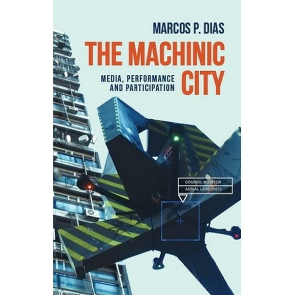 Materialising the Digital: The Machinic City (Hardcover)