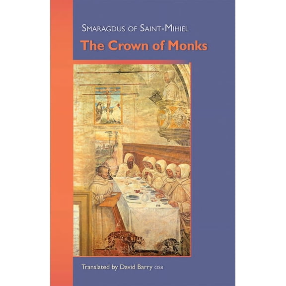 Cistercian Studies The Crown of Monks: Volume 245, Book 245, (Paperback)