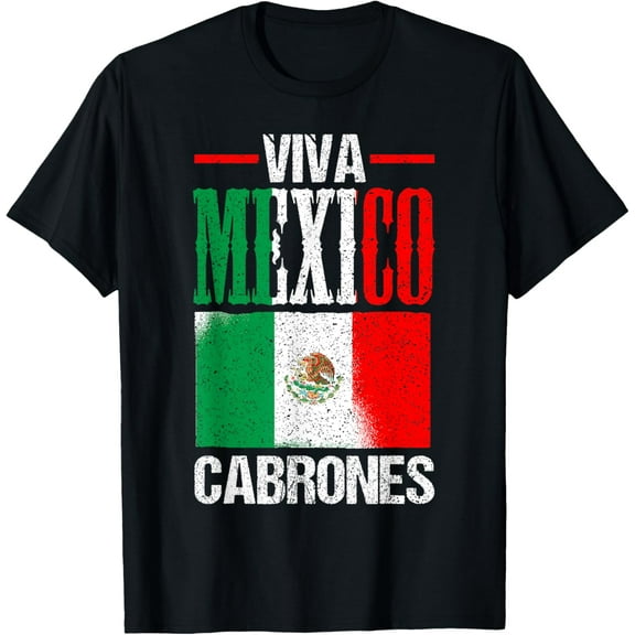 VIva Mexico Cabrones Mexican Independence Day Mexico Women Men T-Shirt100% cotton short-sleeved shirt for both men and women