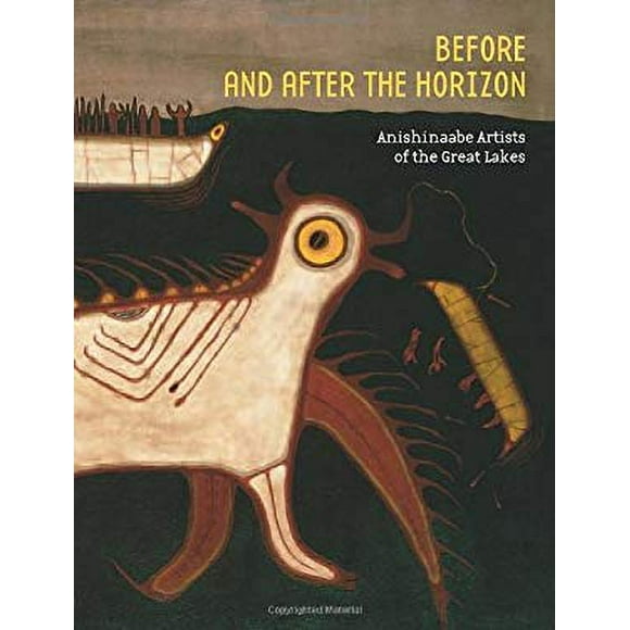 Before and after the Horizon : Anishinaabe Artists of the Great Lakes 9781588344526 Used / Pre-owned