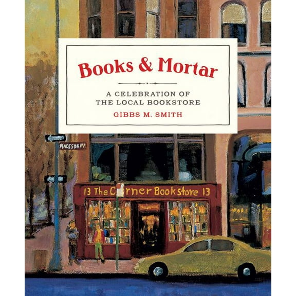 Books & Mortar: A Celebration of the Local Bookstore, (Hardcover)