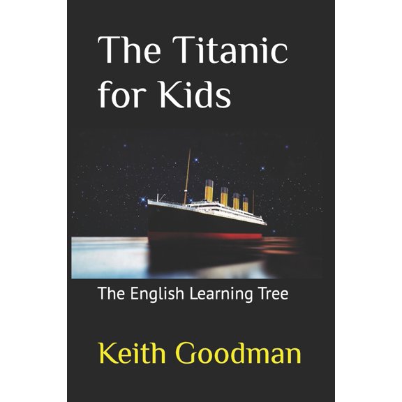 Pre-Owned The Titanic for Kids: The English Learning Tree (Paperback) 1534914005 9781534914001