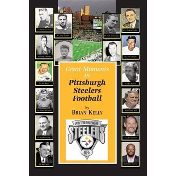 Pre-Owned Great Moments in Pittsburgh Steelers Football: From the Very Beginning of Football Right Through to the Mike Tomlin Era.