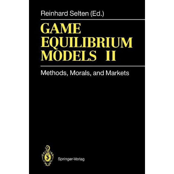 Game Equilibrium Models II: Methods, Morals, and Markets, (Paperback)