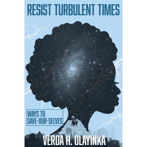 Resist Turbulent Times: Ways to Save-Our-Selves, (Paperback)