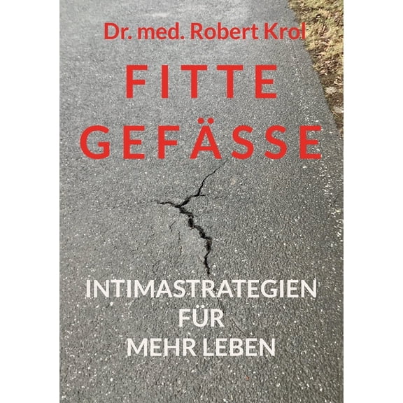 Fitte Gefässe: Intimastrategien für mehr Leben, (Paperback)