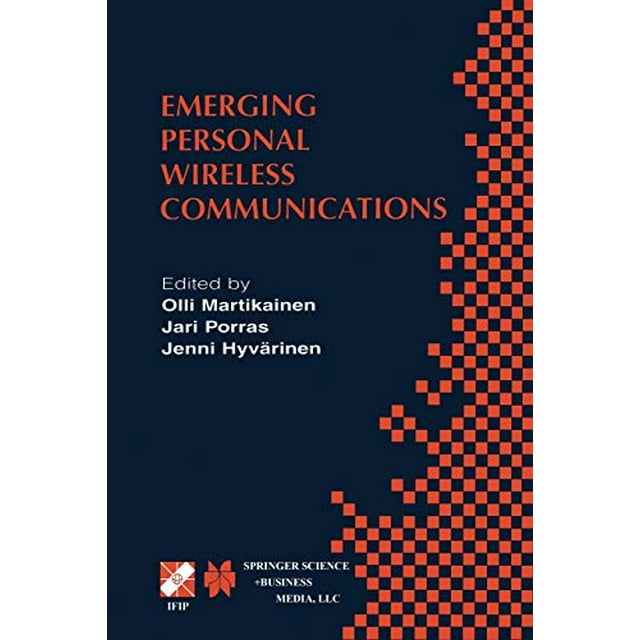 Emerging Personal Wireless Communications: IFIP TC6/WG6.8 Working Conference on Personal Wireless Communications (PWC2001), August 810, 2001, ... in Information and Communication Technology)