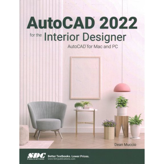 Pre-Owned AutoCAD 2022 for the Interior Designer: AutoCAD for Mac and PC