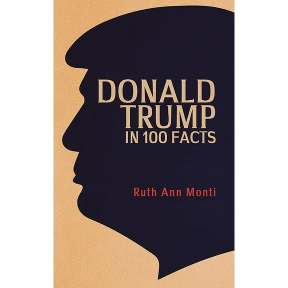 In 100 Facts: Donald Trump in 100 Facts (Paperback)