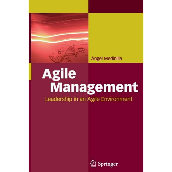 Agile Management: Leadership in an Agile Environment, (Paperback)