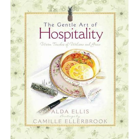 The Gentle Art of Hospitality : Warm Touches of Welcome and Grace, Used [Hardcover]
