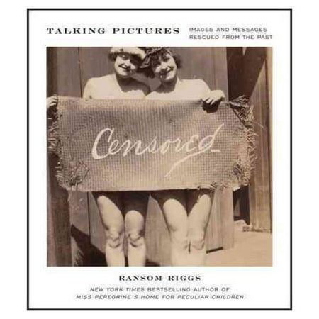 Talking Pictures: Images and Messages Rescued from the Past