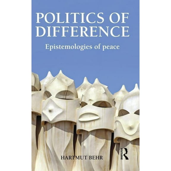 Global Horizons Politics of Difference: Epistemologies of Peace, (Paperback)