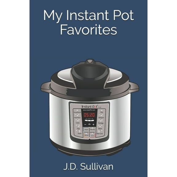 My Instant Pot Favorites (Paperback)
