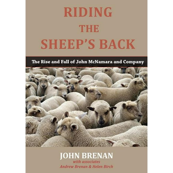 Riding the Sheep's Back: The Rise and Fall of John McNamara and Company, (Paperback)
