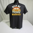 thumbnail image 3 of Beer Me I'm Getting Married Funny Wedding T-Shirt, 3 of 4