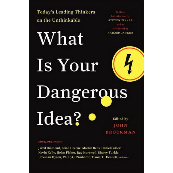 Edge Question What Is Your Dangerous Idea?: Today's Leading Thinkers on the Unthinkable, (Paperback)