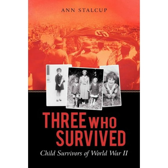 Three Who Survived: Child Survivors of World War II [Paperback] [Feb 07, 2011] Stalcup, Ann
