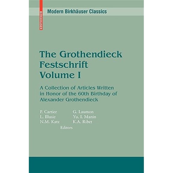 Pre-Owned Modern Birkhuser Classics The Grothendieck Festschrift, Volume I: A Collection of Articles Written in Honor of the 60th Birthday of Alexander Grot, (Paperback)