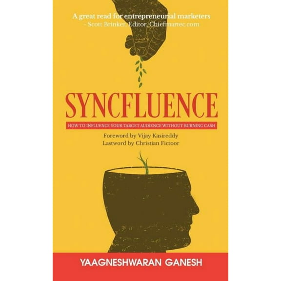 Syncfluence : How to Influence Your Target Audience Without Burning Cash (Paperback)