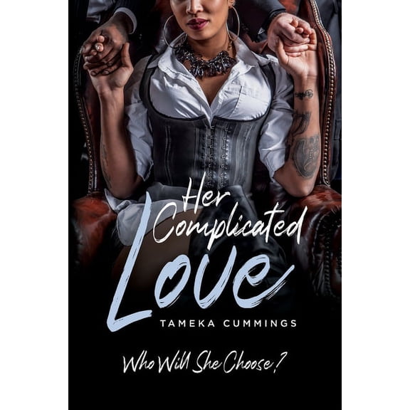 Her Complicated Love: Who Will She Choose?, (Paperback)