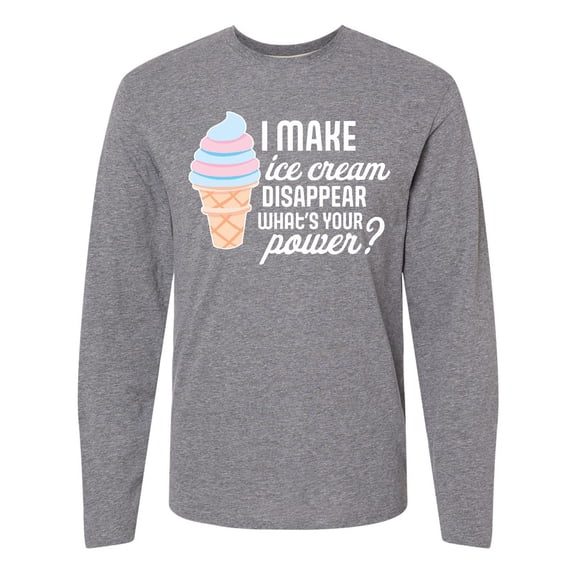 Inktastic I Make Ice Cream Disappear What's Your Power Long Sleeve T-Shirt