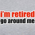 thumbnail image 3 of CafePress - I'M Retired Go Around Me Long Sleeve T Shirt - Womens Baseball Tee, 3 of 4