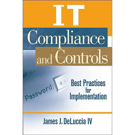 It Compliance and Controls : Best Practices for