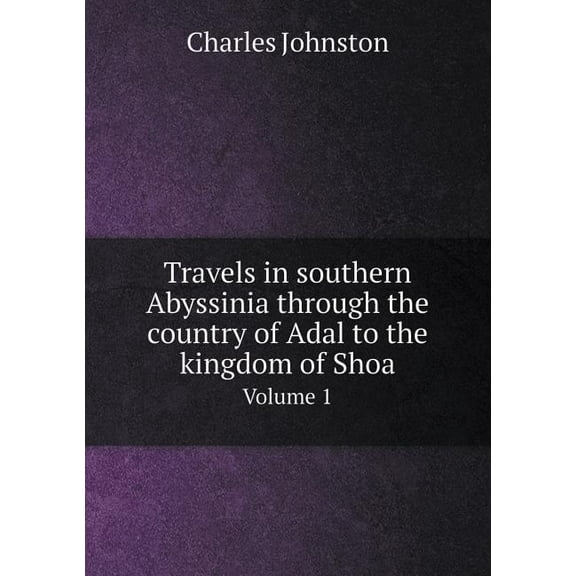 Travels in southern Abyssinia through the country of Adal to the kingdom of Shoa Volume 1 (Paperback)