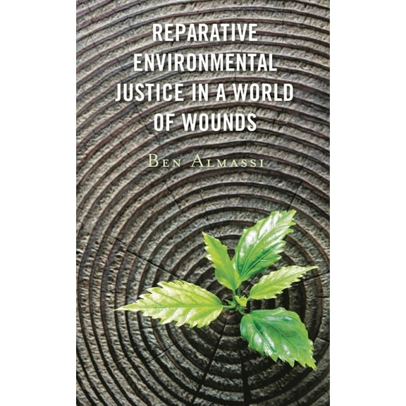 Reparative Environmental Justice in a World of Wounds, (Hardcover)