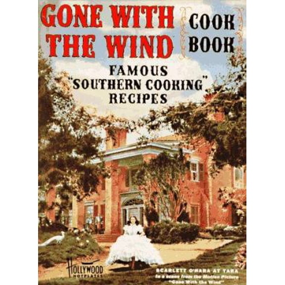 Pre-Owned Gone With the Wind Cookbook: Famous Southern Cooking Recipes (Hardcover) 1558593705 9781558593701