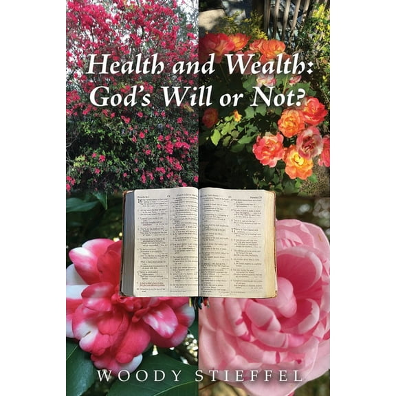 Health and Wealth: God's Will or Not?, (Paperback)