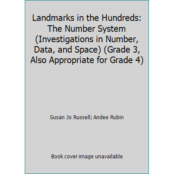 Pre-Owned Landmarks in the Hundreds: The Number System (Investigations in Number, Data, and Space) (Grade 3, Also Appropriate for Grade 4) (Paperback) 1572326980 9781572326989