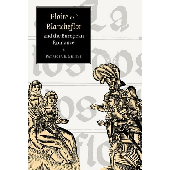 Cambridge Studies in Medieval Literature 'Floire and Blancheflor' and the European Romance, Book 32, (Paperback)