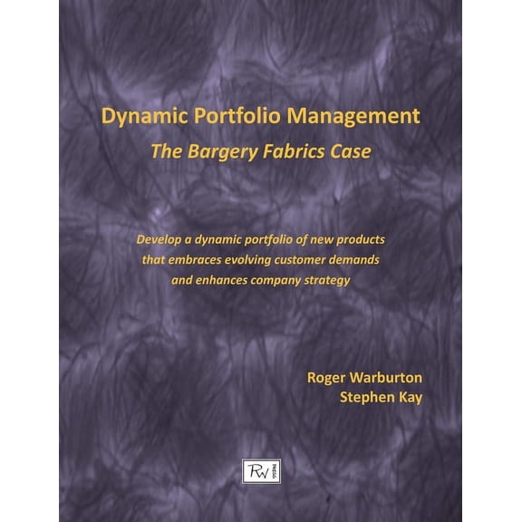 Dynamic Portfolio Management: The Bargery Fabrics Case (Paperback)