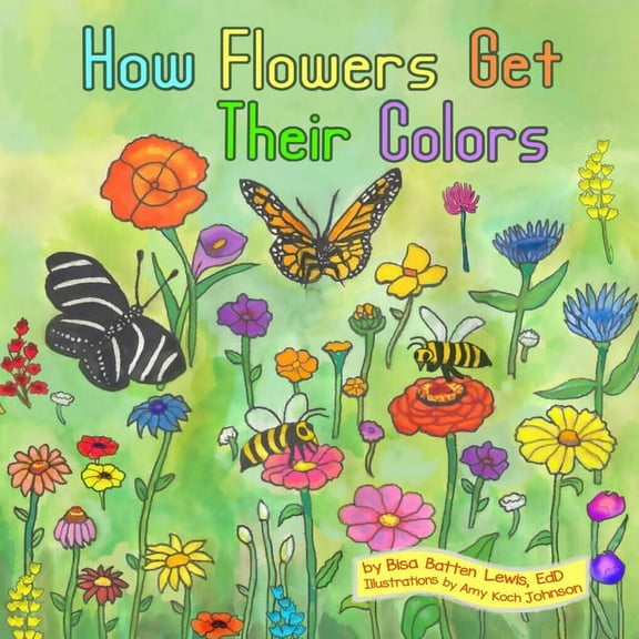 How Flowers Get Their Colors, (Paperback)