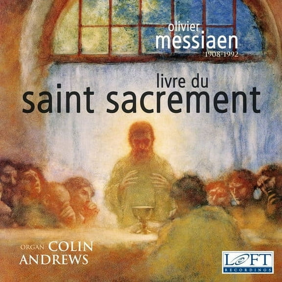 Messiaen / Andrews - Olivier Messiaen: Livre du Saint Sacrement - Music & Performance - CD