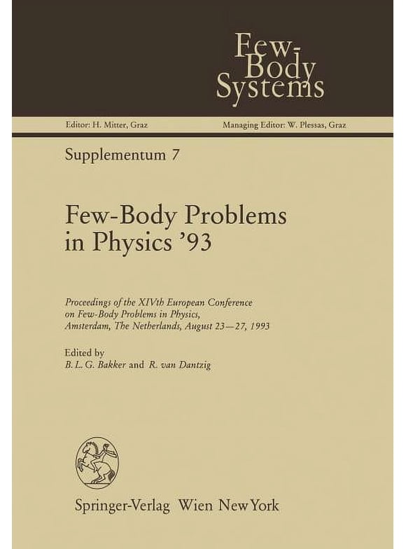 Few-Body Systems: Few-Body Problems in Physics '93: Proceedings of the Xivth European Conference on Few-Body Problems in Physics, Amsterdam, the Netherlands, August 23-27, 1993 (Paperback)