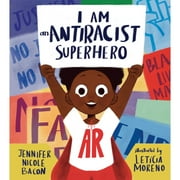 I Am an Antiracist Superhero : With Activities to Help You Be One Too! (Hardcover)
