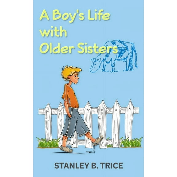 A Boy's Life With Older Sisters, (Paperback)