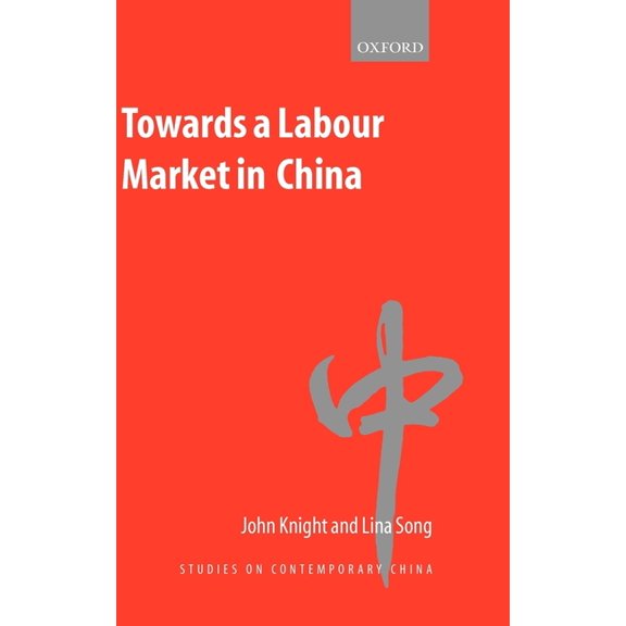 Studies on Contemporary China Towards a Labour Market in China, (Hardcover)